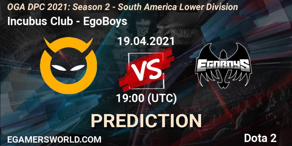 Prognoza Incubus Club - EgoBoys. 19.04.2021 at 19:05, Dota 2, OGA DPC 2021: Season 2 - South America Lower Division 