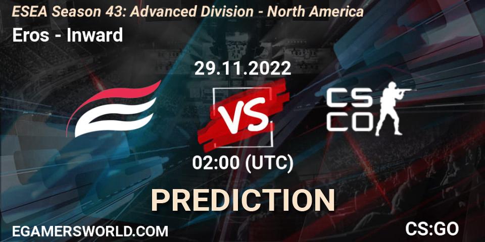 Prognoza Eros - Inward. 29.11.22, CS2 (CS:GO), ESEA Season 43: Advanced Division - North America