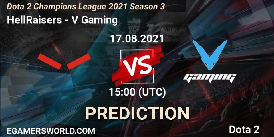 Prognoza HellRaisers - V Gaming. 17.08.2021 at 15:00, Dota 2, Dota 2 Champions League 2021 Season 3