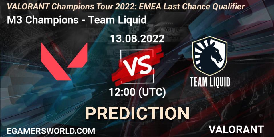 Prognoza M3 Champions - Team Liquid. 13.08.2022 at 12:00, VALORANT, VCT 2022: EMEA Last Chance Qualifier