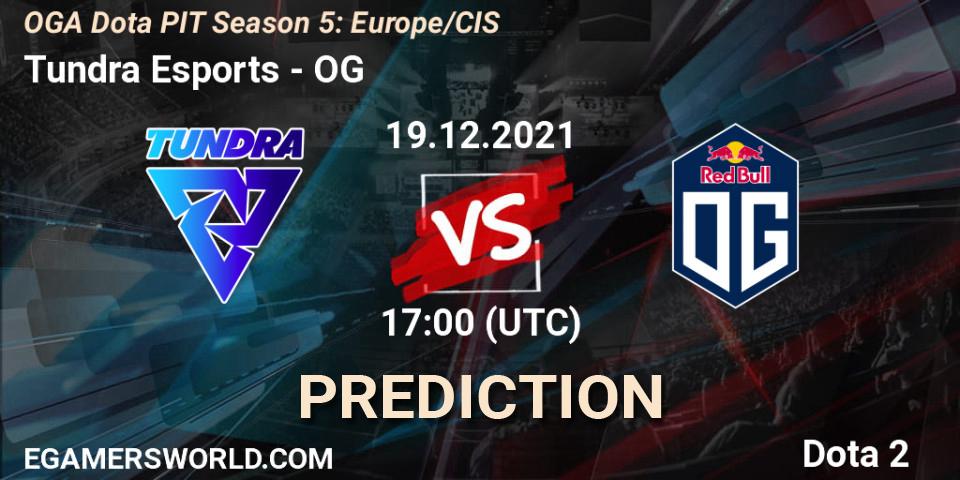 Prognoza Tundra Esports - OG. 19.12.2021 at 17:00, Dota 2, OGA Dota PIT Season 5: Europe/CIS