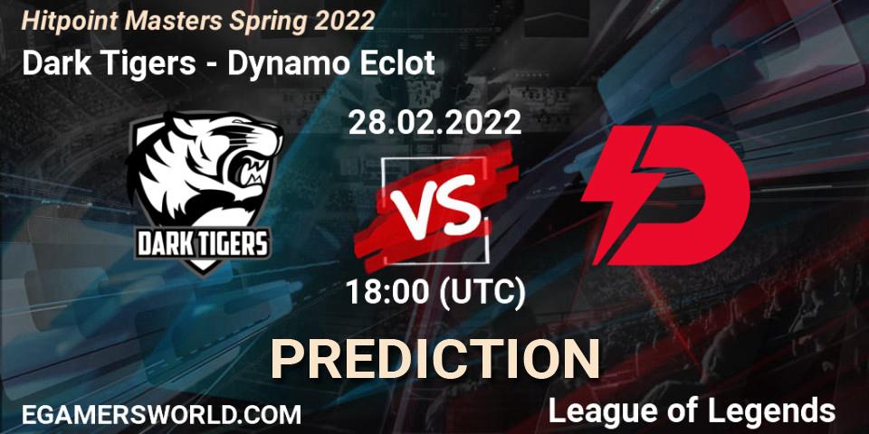 Prognoza Dark Tigers - Dynamo Eclot. 28.02.2022 at 18:00, LoL, Hitpoint Masters Spring 2022