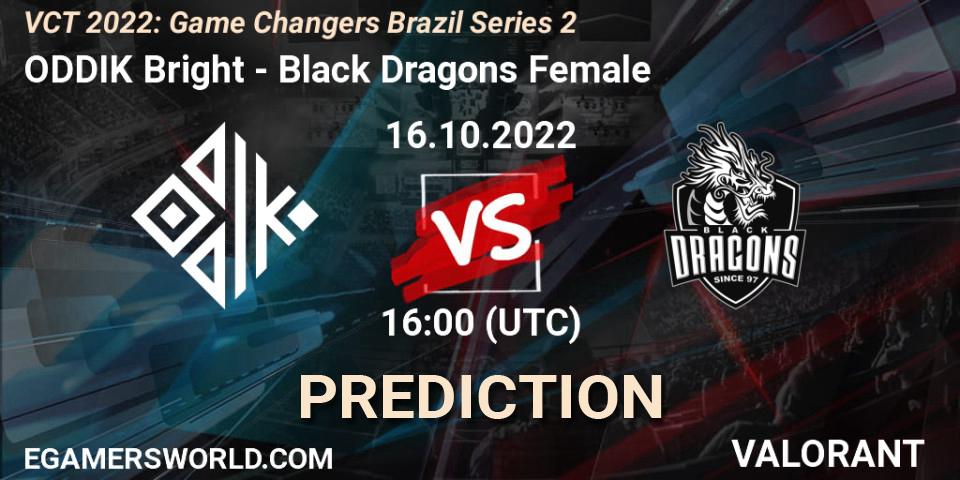 Prognoza ODDIK Bright - Black Dragons Female. 16.10.2022 at 16:20, VALORANT, VCT 2022: Game Changers Brazil Series 2