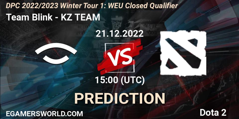 Prognoza Team Blink - KZ TEAM. 21.12.22, Dota 2, DPC 2022/2023 Winter Tour 1: WEU Closed Qualifier