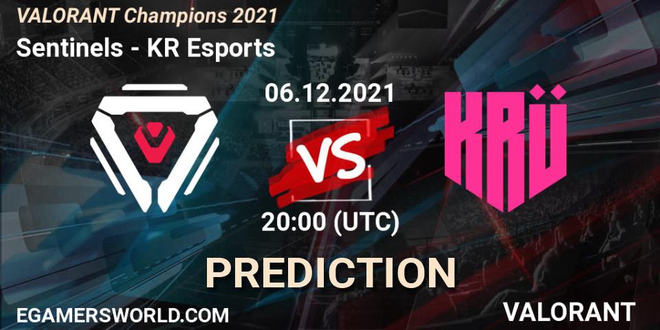 Prognoza Sentinels - KRÜ Esports. 06.12.2021 at 19:45, VALORANT, VALORANT Champions 2021