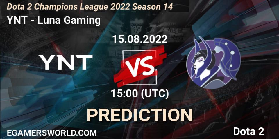 Prognoza YNT - Luna Gaming. 15.08.2022 at 15:00, Dota 2, Dota 2 Champions League 2022 Season 14