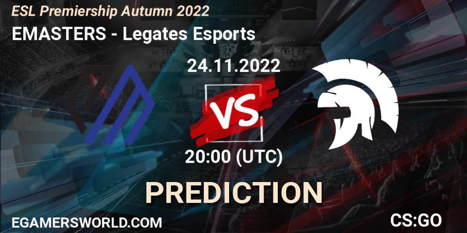 Prognoza EMASTERS - Legates Esports. 24.11.2022 at 20:00, Counter-Strike (CS2), ESL Premiership Autumn 2022