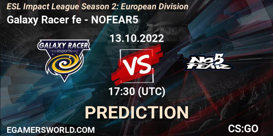 Prognoza Galaxy Racer fe - NOFEAR5. 13.10.22, CS2 (CS:GO), ESL Impact League Season 2: European Division