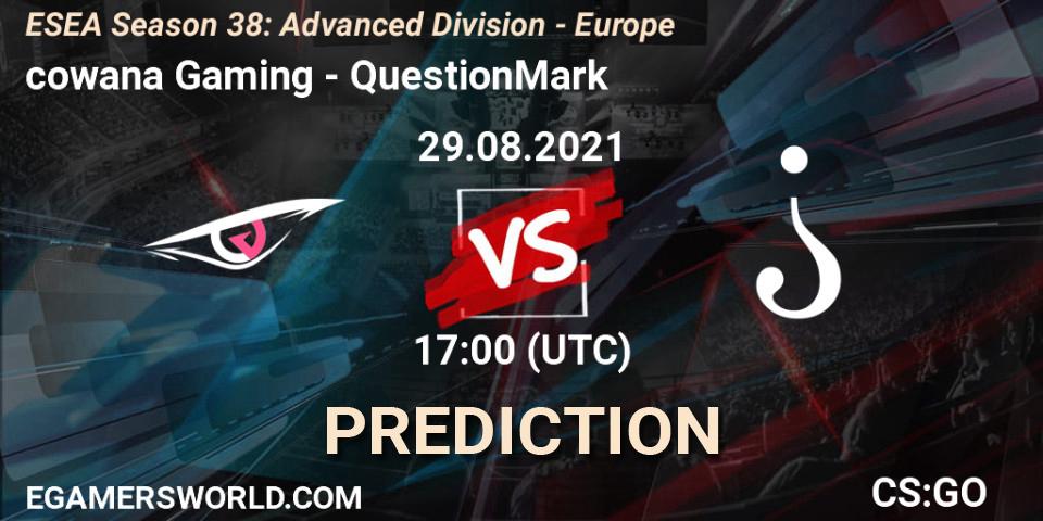 Prognoza cowana Gaming - QuestionMark. 29.08.2021 at 17:00, Counter-Strike (CS2), ESEA Season 38: Advanced Division - Europe