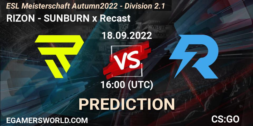 Prognoza RIZON - SUNBURN x Recast. 18.09.2022 at 16:00, Counter-Strike (CS2), ESL Meisterschaft Autumn 2022 - Division 2.1