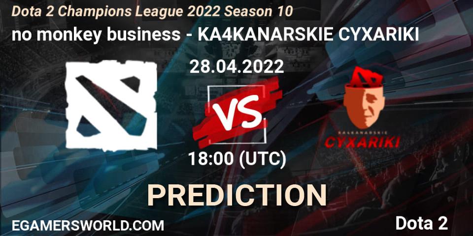 Prognoza no monkey business - KA4KANARSKIE CYXARIKI. 28.04.2022 at 18:02, Dota 2, Dota 2 Champions League 2022 Season 10 
