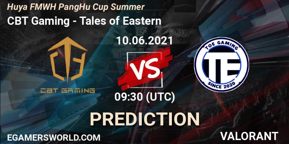 Prognoza CBT Gaming - Tales of Eastern. 10.06.2021 at 09:30, VALORANT, Huya FMWH PangHu Cup Summer
