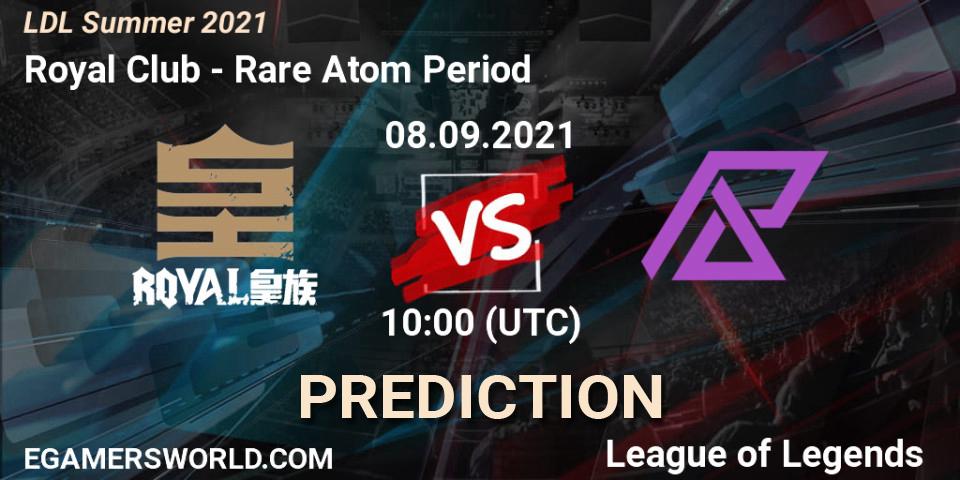 Prognoza Royal Club - Rare Atom Period. 08.09.2021 at 10:00, LoL, LDL Summer 2021