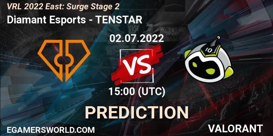 Prognoza Diamant Esports - TENSTAR. 02.07.2022 at 15:00, VALORANT, VRL 2022 East: Surge Stage 2