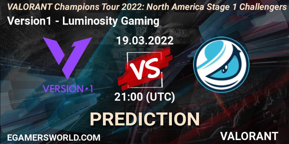 Prognoza Version1 - Luminosity Gaming. 18.03.2022 at 20:10, VALORANT, VCT 2022: North America Stage 1 Challengers