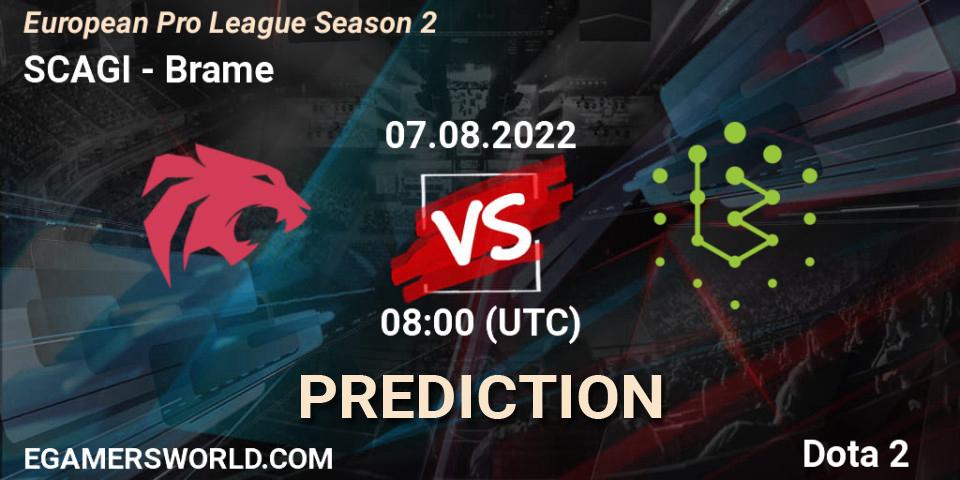 Prognoza SCAGI - Brame. 07.08.2022 at 08:11, Dota 2, European Pro League Season 2
