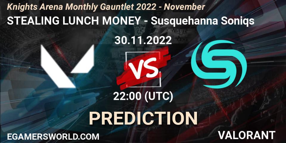 Prognoza STEALING LUNCH MONEY - Susquehanna Soniqs. 30.11.22, VALORANT, Knights Arena Monthly Gauntlet 2022 - November