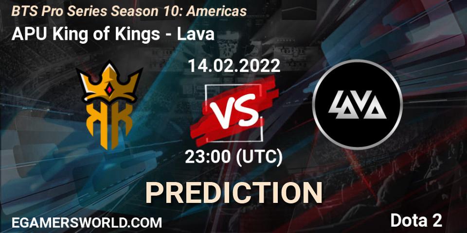 Prognoza APU King of Kings - Lava. 14.02.2022 at 21:01, Dota 2, BTS Pro Series Season 10: Americas