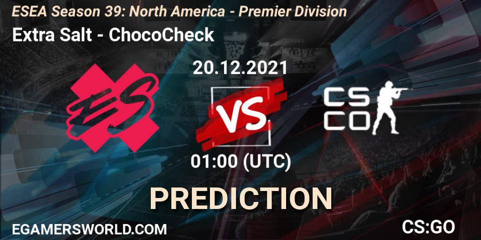 Prognoza Extra Salt - ChocoCheck. 20.12.2021 at 01:00, Counter-Strike (CS2), ESEA Season 39: North America - Premier Division