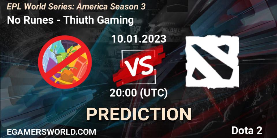Prognoza No Runes - Thiuth Gaming. 10.01.2023 at 20:03, Dota 2, EPL World Series: America Season 3