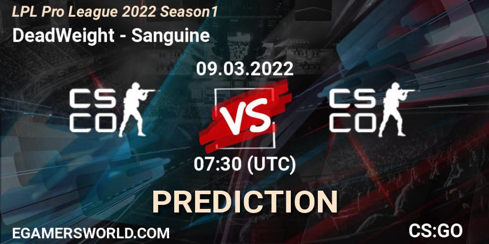 Prognoza DeadWeight - Sanguine. 08.03.2022 at 10:00, Counter-Strike (CS2), LPL Pro League 2022 Season 1