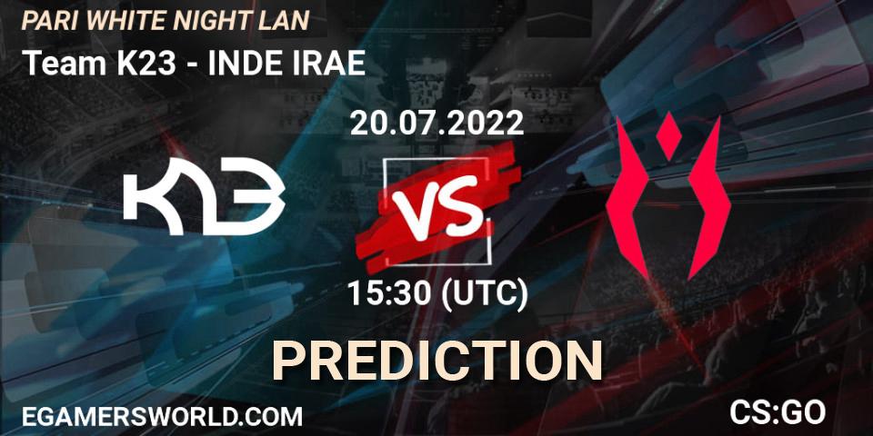 Prognoza Team K23 - INDE IRAE. 20.07.2022 at 16:15, Counter-Strike (CS2), PARI WHITE NIGHT LAN