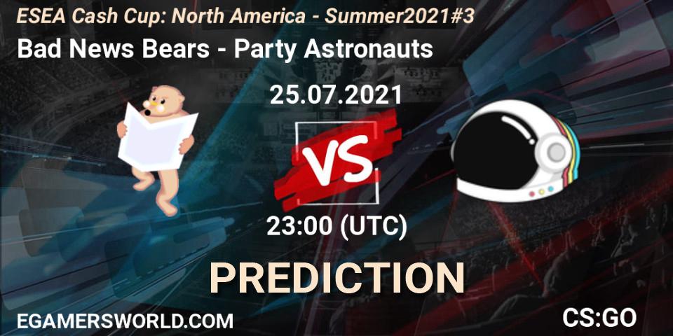 Prognoza Bad News Bears - Party Astronauts. 25.07.2021 at 23:00, Counter-Strike (CS2), ESEA Cash Cup: North America - Summer 2021 #3