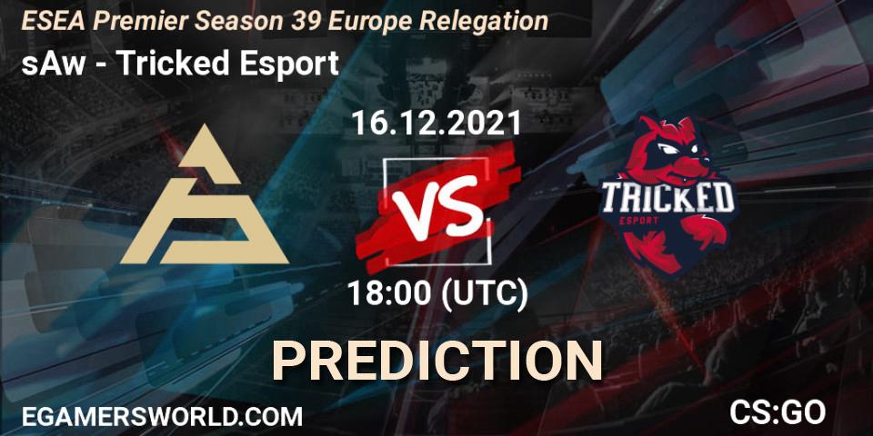 Prognoza sAw - Tricked Esport. 16.12.2021 at 18:00, Counter-Strike (CS2), ESEA Premier Season 39 Europe Relegation