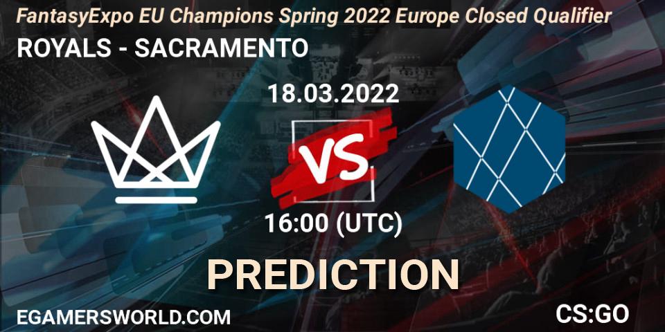 Prognoza ROYALS - SACRAMENTO. 18.03.2022 at 16:10, Counter-Strike (CS2), FantasyExpo EU Champions Spring 2022 Europe Closed Qualifier