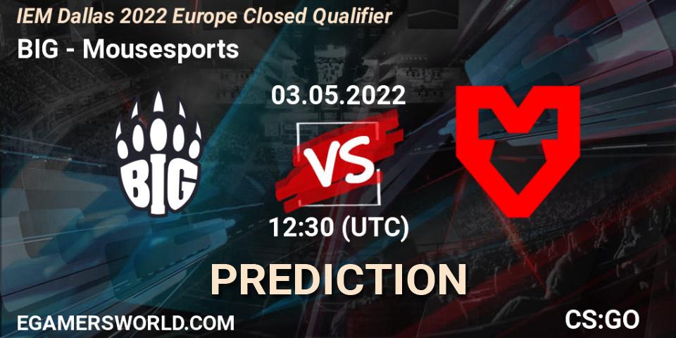 Prognoza BIG - Mousesports. 03.05.22, CS2 (CS:GO), IEM Dallas 2022 Europe Closed Qualifier