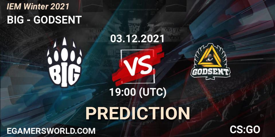 Prognoza BIG - GODSENT. 03.12.2021 at 19:00, Counter-Strike (CS2), IEM Winter 2021