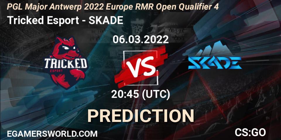 Prognoza Tricked Esport - SKADE. 06.03.22, CS2 (CS:GO), PGL Major Antwerp 2022 Europe RMR Open Qualifier 4