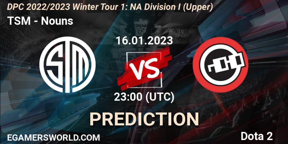 Prognoza TSM - Nouns. 16.01.23, Dota 2, DPC 2022/2023 Winter Tour 1: NA Division I (Upper)