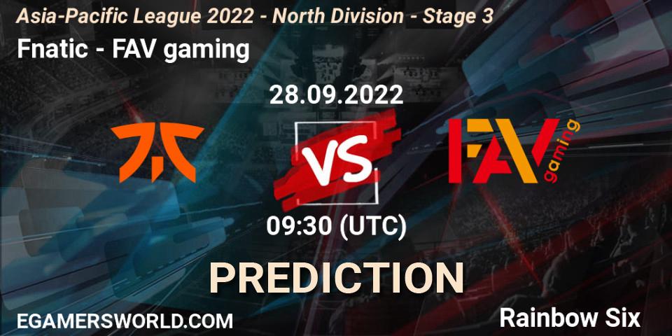 Prognoza Fnatic - FAV gaming. 28.09.2022 at 09:30, Rainbow Six, Asia-Pacific League 2022 - North Division - Stage 3