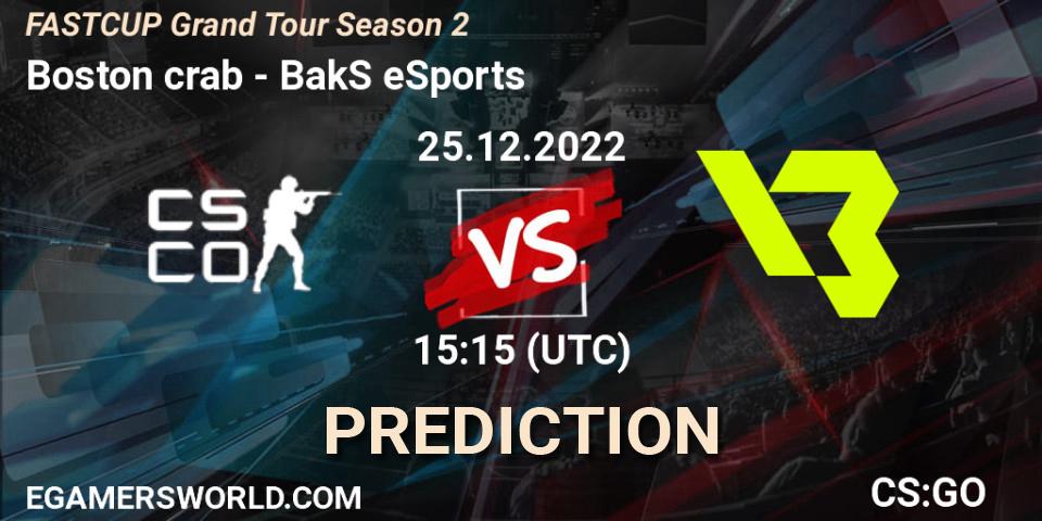 Prognoza Boston crab - BakS eSports. 25.12.22, CS2 (CS:GO), FASTCUP Grand Tour Season 2