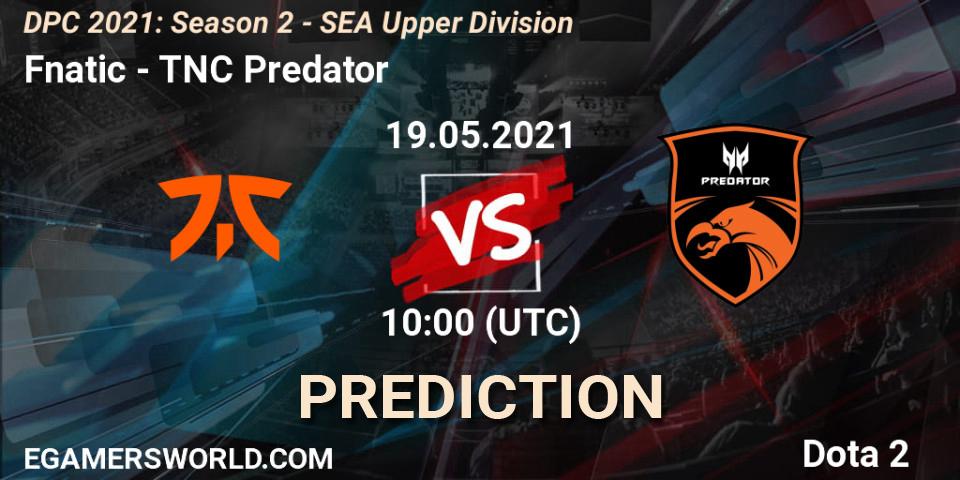 Prognoza Fnatic - TNC Predator. 19.05.21, Dota 2, DPC 2021: Season 2 - SEA Upper Division