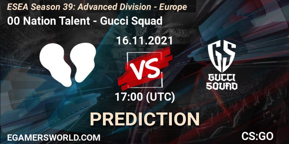 Prognoza 00 Nation Talent - Gucci Squad. 16.11.2021 at 17:00, Counter-Strike (CS2), ESEA Season 39: Advanced Division - Europe