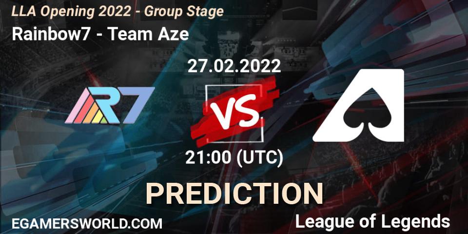 Prognoza Rainbow7 - Team Aze. 27.02.2022 at 23:00, LoL, LLA Opening 2022 - Group Stage