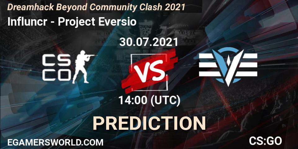 Prognoza Influncr - Project Eversio. 30.07.2021 at 14:05, Counter-Strike (CS2), DreamHack Beyond Community Clash