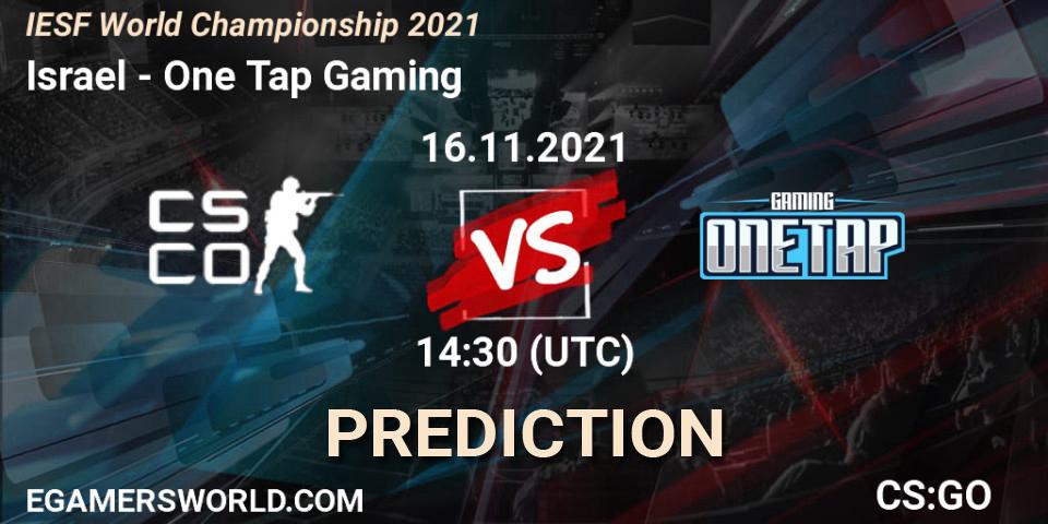 Prognoza Team Israel - One Tap Gaming. 16.11.2021 at 14:45, Counter-Strike (CS2), IESF World Championship 2021