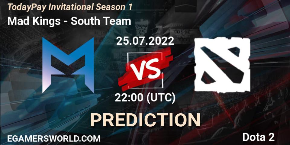 Prognoza Mad Kings - South Team. 25.07.2022 at 22:25, Dota 2, TodayPay Invitational Season 1
