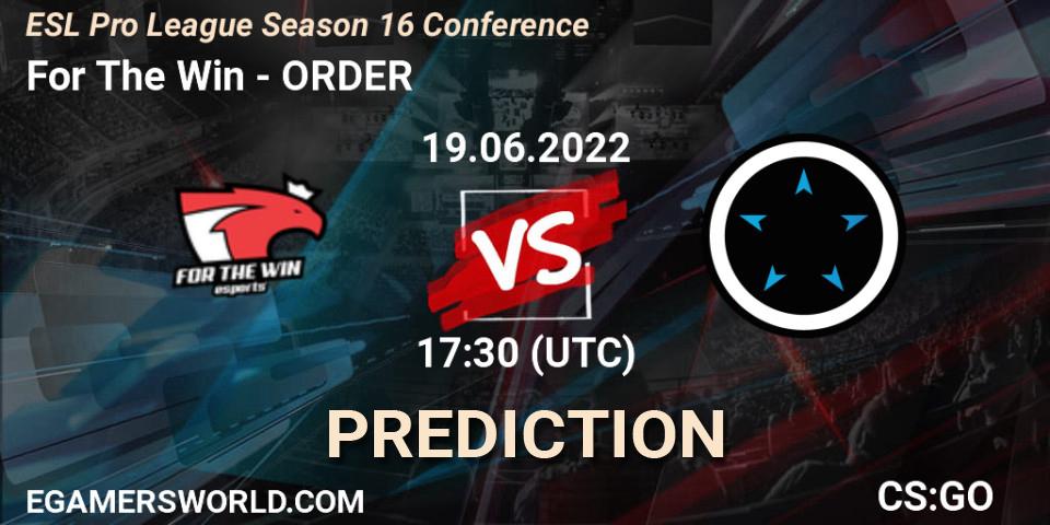 Prognoza For The Win - ORDER. 19.06.22, CS2 (CS:GO), ESL Pro League Season 16 Conference