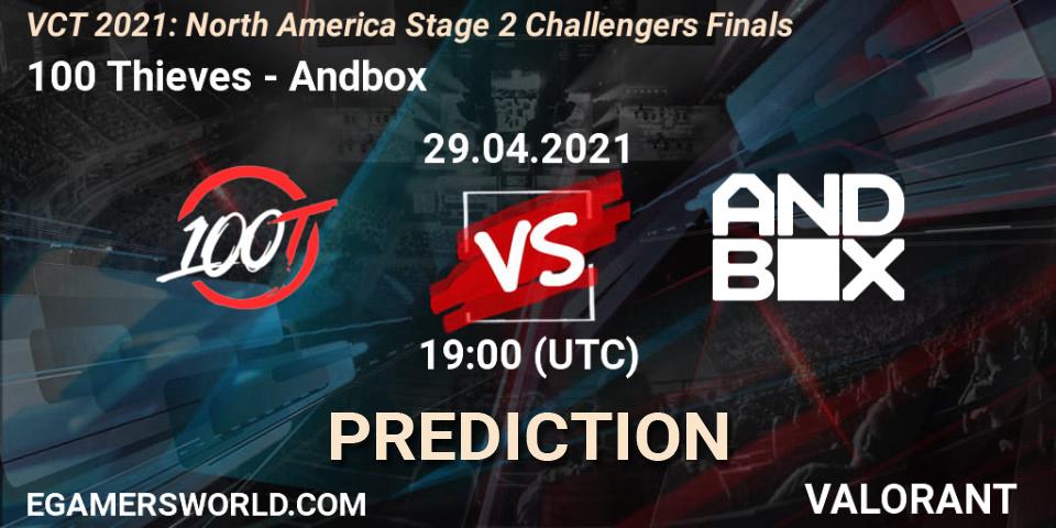 Prognoza 100 Thieves - Andbox. 29.04.2021 at 20:00, VALORANT, VCT 2021: North America Stage 2 Challengers Finals