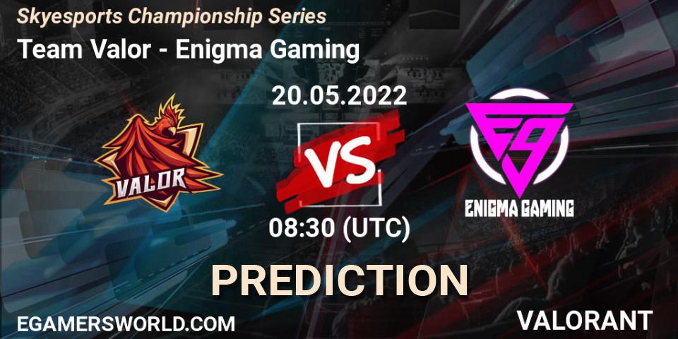 Prognoza Team Valor - Enigma Gaming. 20.05.2022 at 08:30, VALORANT, Skyesports Championship Series