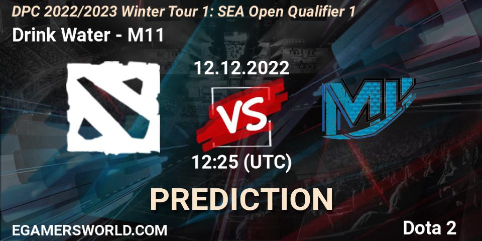 Prognoza Drink Water - M11. 12.12.2022 at 12:25, Dota 2, DPC 2022/2023 Winter Tour 1: SEA Open Qualifier 1