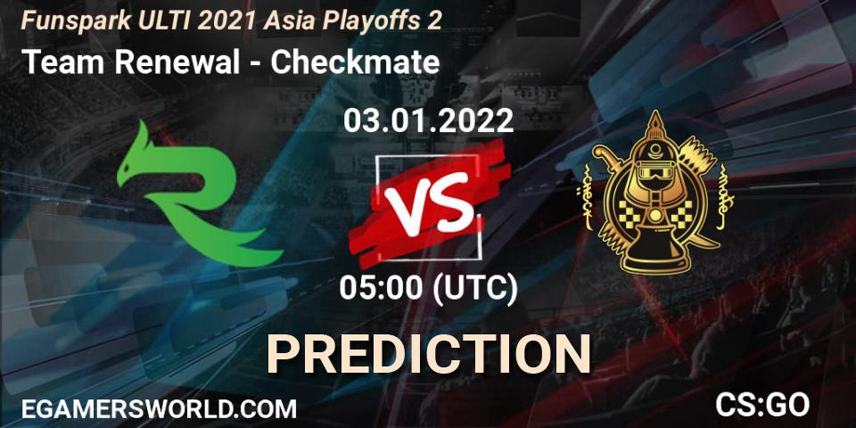 Prognoza Team Renewal - Checkmate. 03.01.2022 at 05:00, Counter-Strike (CS2), Funspark ULTI 2021 Asia Playoffs 2