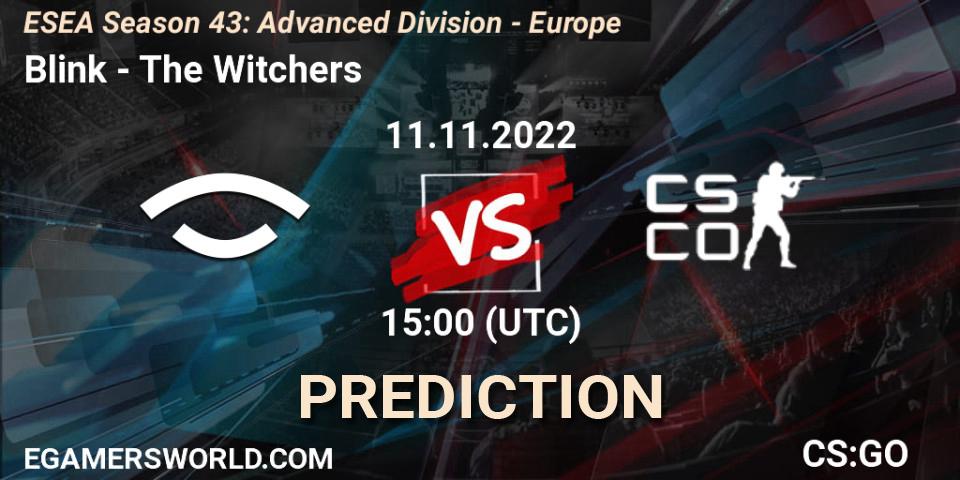 Prognoza Blink - The Witchers. 11.11.22, CS2 (CS:GO), ESEA Season 43: Advanced Division - Europe