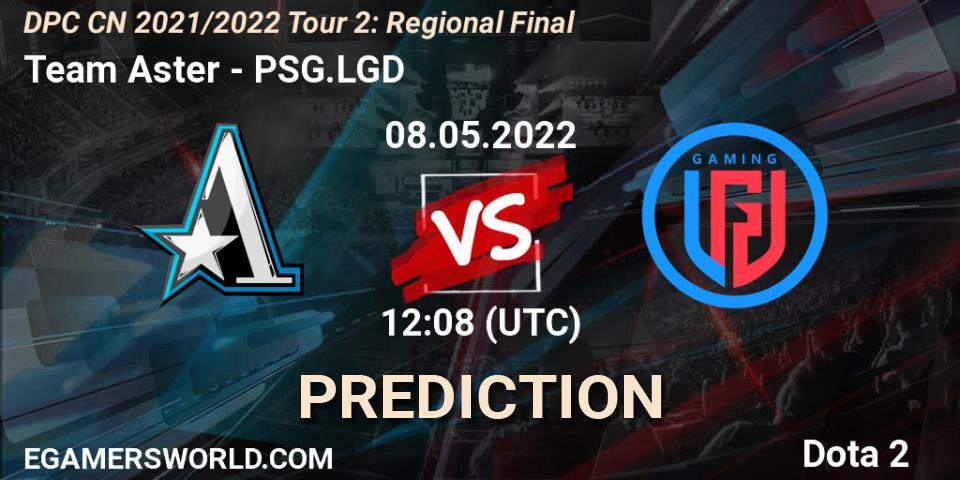 Prognoza Team Aster - PSG.LGD. 08.05.2022 at 12:08, Dota 2, DPC CN 2021/2022 Tour 2: Regional Final