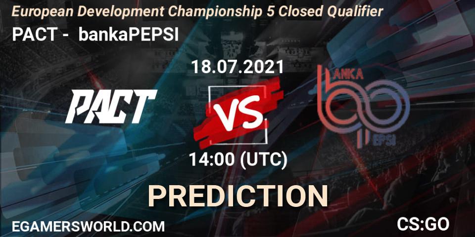 Prognoza PACT - bankaPEPSI. 18.07.2021 at 14:35, Counter-Strike (CS2), European Development Championship 5 Closed Qualifier