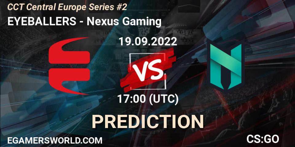 Prognoza EYEBALLERS - Nexus Gaming. 19.09.2022 at 17:00, Counter-Strike (CS2), CCT Central Europe Series #2